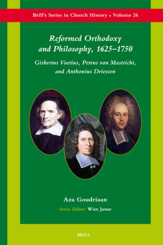 Reformed Orthodoxy and Philosophy, 1625-1750