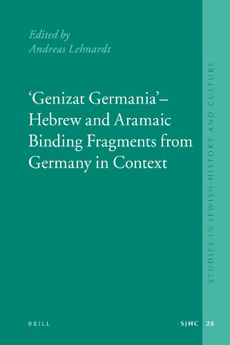 &quot;Genizat Germania&quot; - Hebrew and Aramaic Binding Fragments from Germany in Context