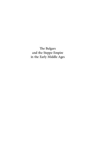 The Bulgars And The Steppe Empire In The Early Middle Ages