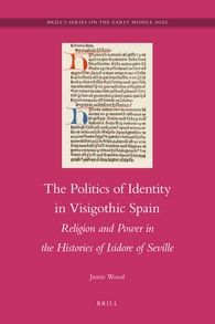 The Politics of Identity in Visigothic Spain
