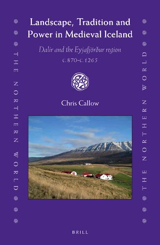 Landscape, tradition and power in medieval Iceland : Dalir and the Eyjafjörður region, c.870-c.1265