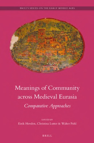 Meanings of community across medieval Eurasia : comparative approaches