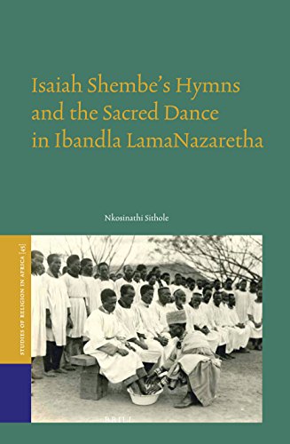 Isaiah Shembe S Hymns and the Sacred Dance in Ibandla Lamanazaretha