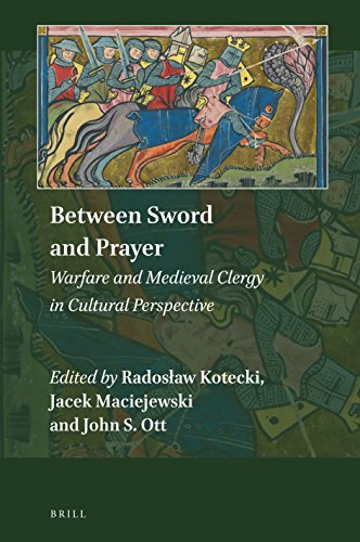 Between sword and prayer : warfare and medieval clergy in cultural perspective