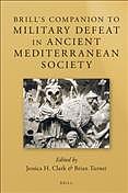 Brill's Companion to Military Defeat in Ancient Mediterranean Society