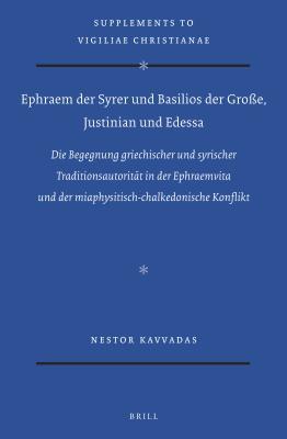 Ephraem Der Syrer Und Basilios Der Gro�e, Justinian Und Edessa