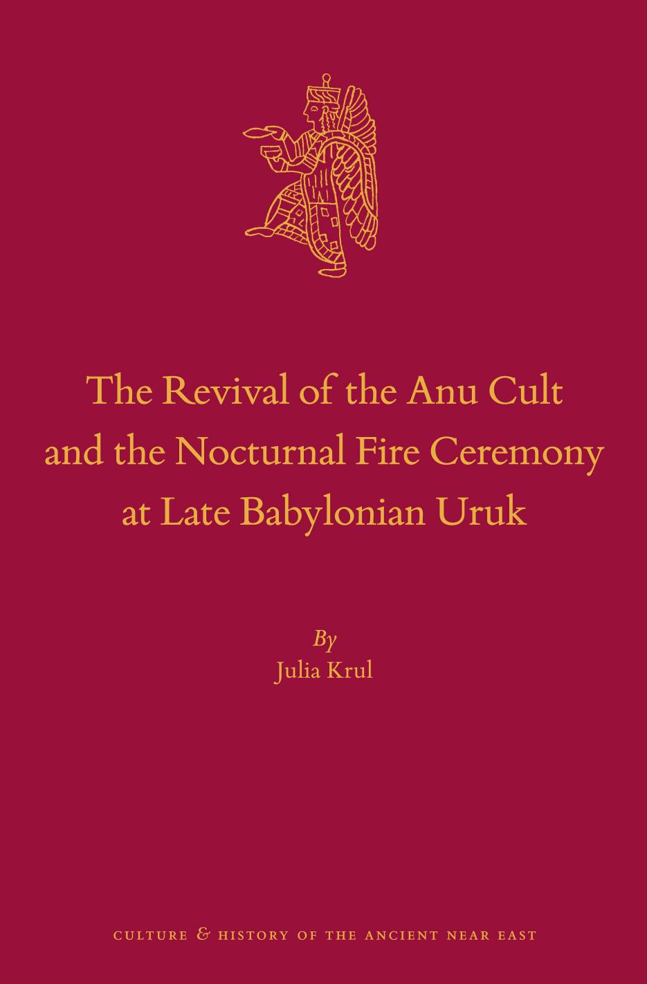 The Revival of the Anu Cult and the Nocturnal Fire Ceremony at Late Babylonian Uruk