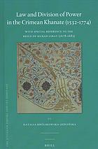 Law and division of power in the Crimean Khanate (1532-1774) : with special reference to the reign of Murad Giray (1678-1683)