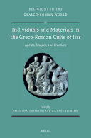 Individuals and Materials in the Greco-Roman Cults of Isis