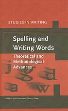 Spelling and writing words : theoretical and methodological advances