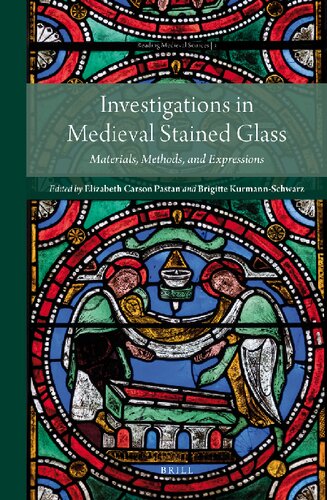 Investigations in medieval stained glass : materials, methods, and expressions