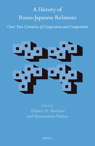 A history of Russo-Japanese relations : over two centuries of cooperation and competition