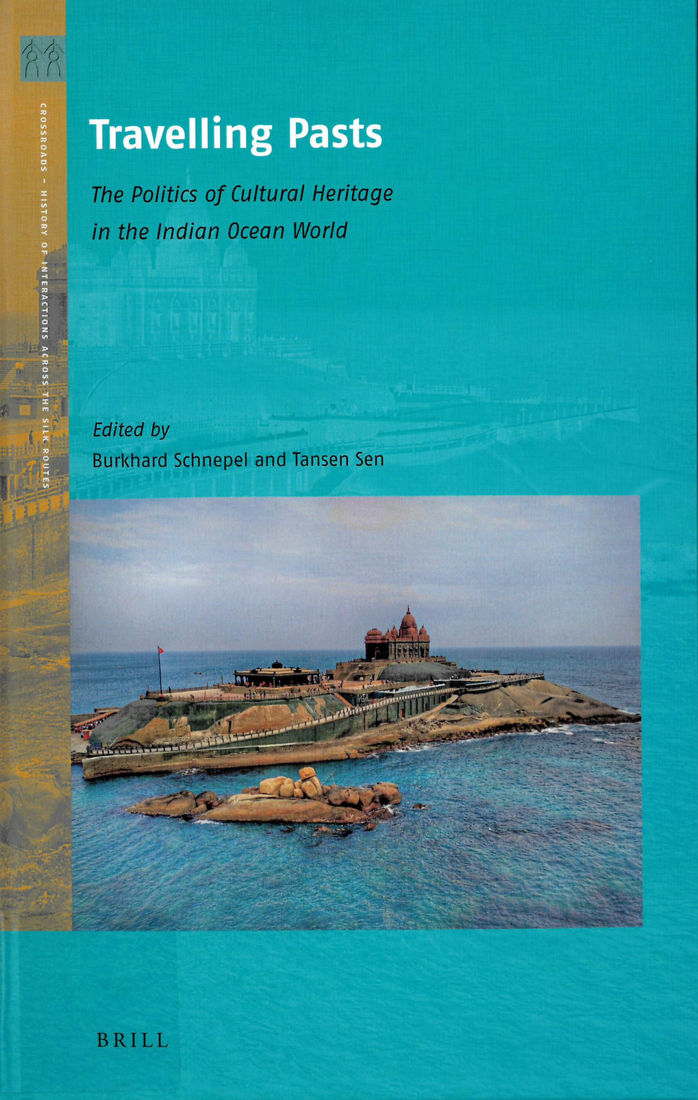 Travelling pasts : the politics of cultural heritage in the Indian Ocean world