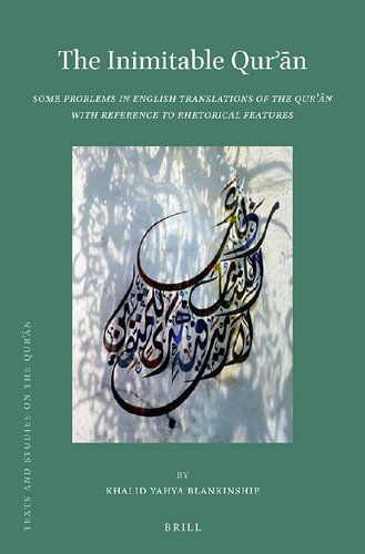 The Inimitable Qurn Some Problems in English Translations of the Qurn with Reference to Rhetorical Features (Texts and Studies on the Qur?an)