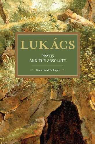 Lukács : praxis and the absolute