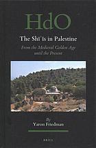 The Shī'īs in Palestine : from the medieval golden age until the present