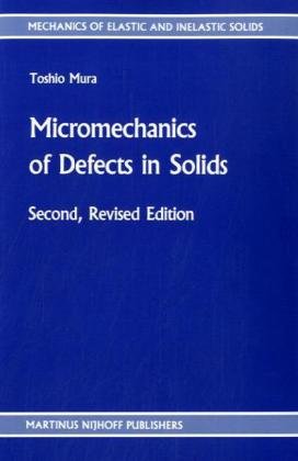 Micromechanics of Defects in Solids, 2nd Revised Edition (Mechanics of Elastic and Inelastic Solids)