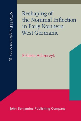 Reshaping of the Nominal Inflection in Early Northern West Germanic