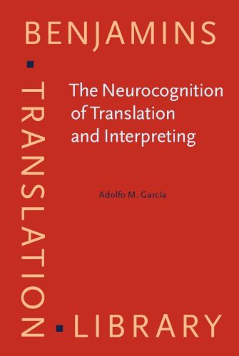 The Neurocognition of Translation and Interpreting