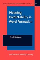 Meaning Predictability in Word Formation