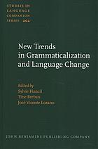 New Trends in Grammaticalization and Language Change