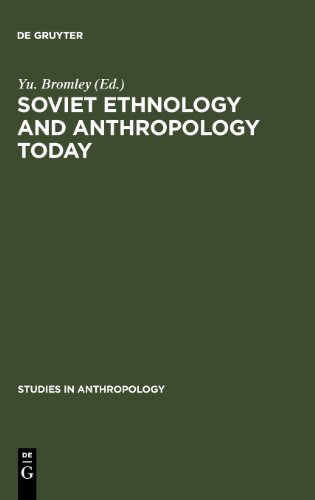 Soviet Ethnology and Anthropology Today