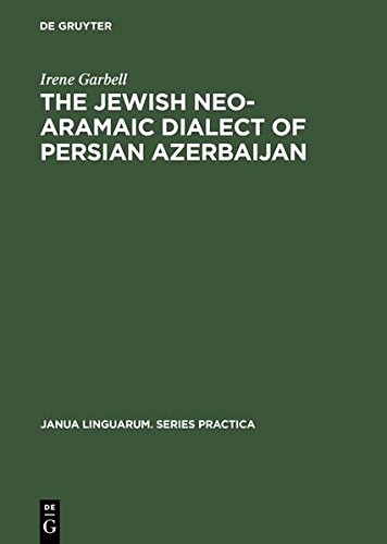 The Jewish Neo-Aramaic Dialect of Persian Azerbaijan