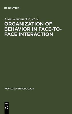 Organization of Behavior in Face-To-Face Interaction