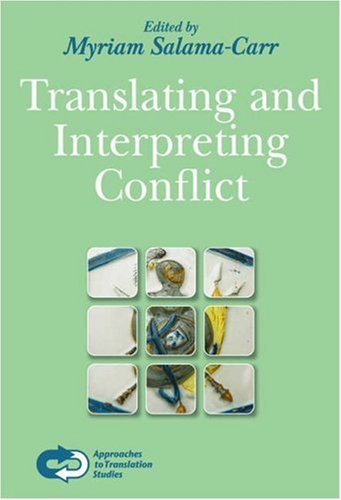 Translating and Interpreting Conflict. (Approaches to Translation Studies 28) (Approaches to Translation Studies)