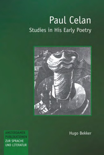 Paul Celan: Studies in His Early Poetry (Amsterdamer Publikationen Zur Sprache Und Literatur)