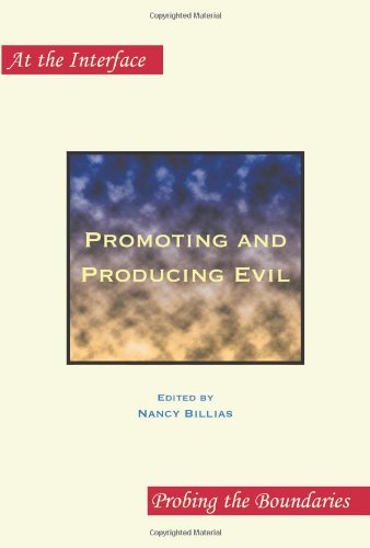 Promoting And Producing Evil (At The Interface/Probing The Boundaries)