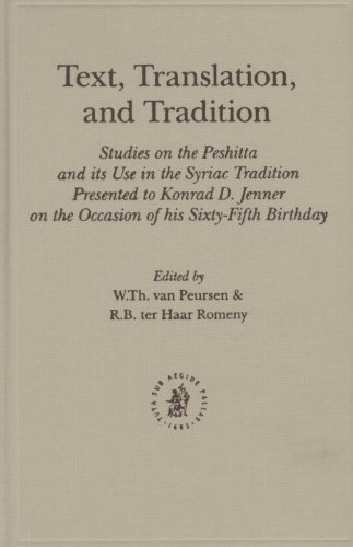 Text, translation, and tradition : studies on the Peshitta and its use in the Syriac tradition presented to Konrad D. Jenner on the occasion of his sixty-fifth birthday