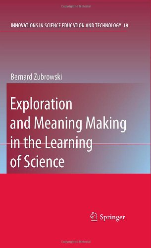 Exploration And Meaning Making In The Learning Of Science (Innovations In Science Education And Technology)