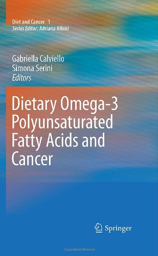 Dietary Omega-3 Polyunsaturated Fatty Acids and Cancer (Diet and Cancer, 1)