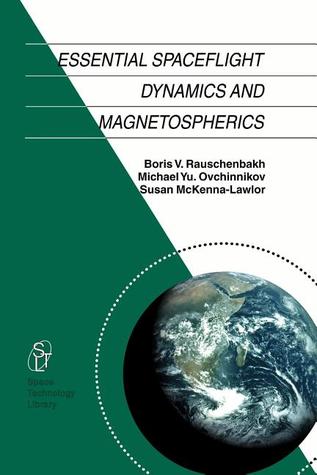 Essential Spaceflight Dynamics And Magnetospherics