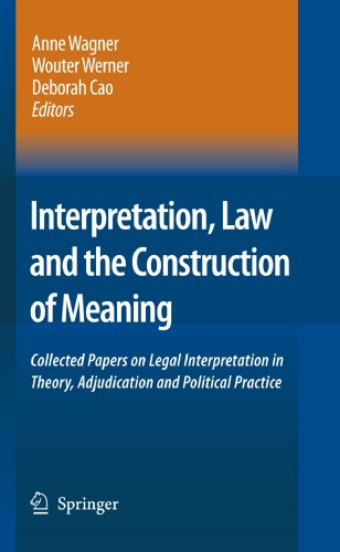 Interpretation, Law and the Construction of Meaning