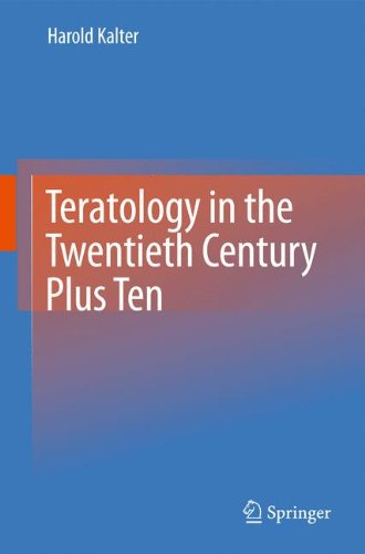 Teratology in the Twentieth Century Plus Ten