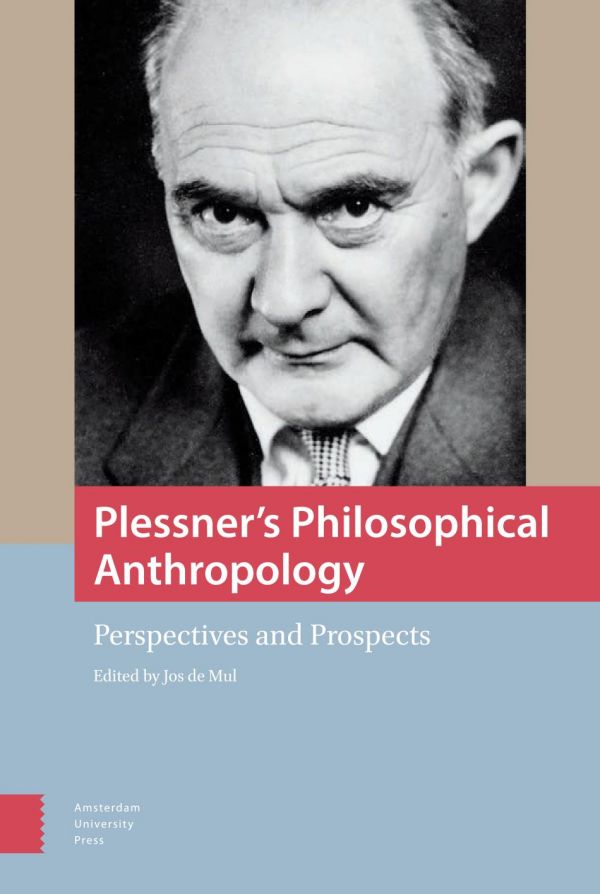 Plessner's philosophical anthropology : perspectives and prospects