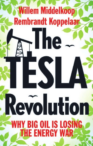 The Tesla revolution : why big oil is losing the energy war