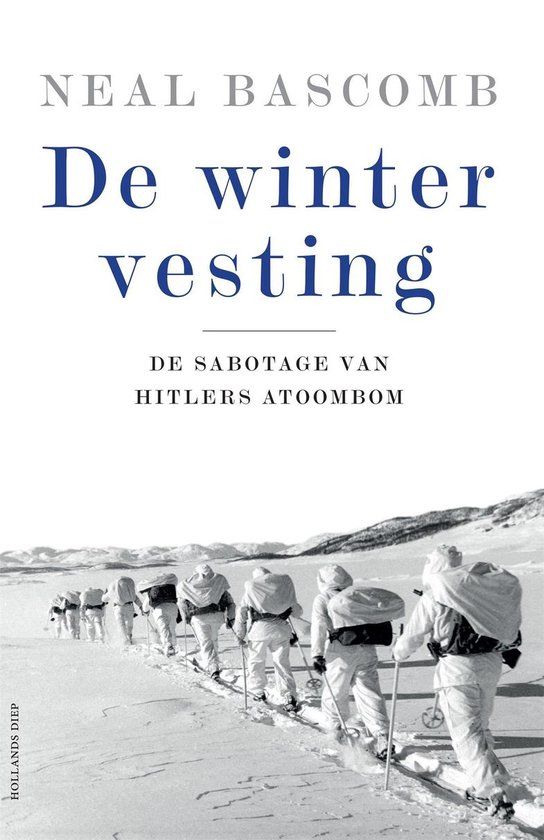 De wintervesting : de sabotage van Hitlers atoombom