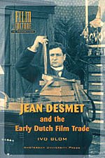 Jean Desmet and the Early Dutch Film Trade