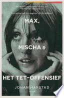 Max, Mischa &amp; het Tet-offensief