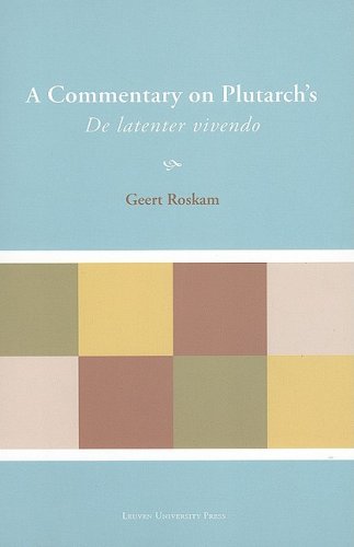 A Commentary on Plutarch's De Latenter Vivendo