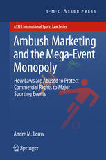 Ambush Marketing & the Mega-Event Monopoly How Laws are Abused to Protect Commercial Rights to Major Sporting Events