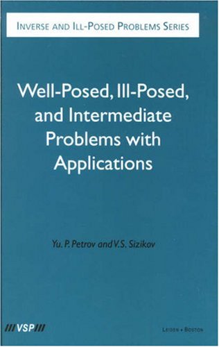 Well-Posed, Ill-Posed, and Intermediate Problems with Applications