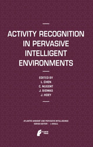 Activity Recognition In Pervasive Intelligent Environments (Atlantis Ambient And Pervasive Intelligence)