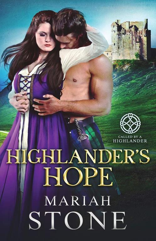 Highlander's Hope: A Scottish Historical Time Travel Romance (Called by a Highlander)