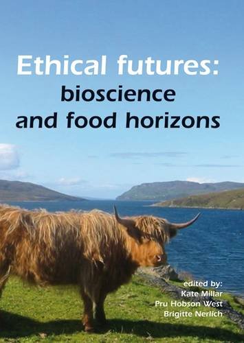 Ethical Futures; Bioscience and Food Horizons; Proceedings