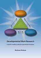 Developmental work research : a tool for enabling collective agricultural innovation