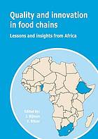 Quality and innovation in food chains : lessons and insights from Africa